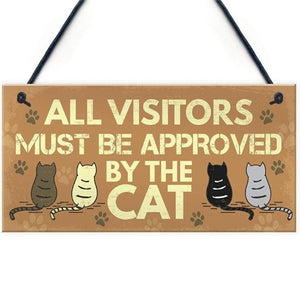 Hanging Cat Sign - All Visitors Must Be Approved By The Cat